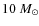 $10~M_{\odot}$