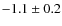 $-1.1\pm0.2$