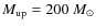 $M_{\rm up}=200~M_{\odot}$