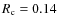 $R_{\rm c}=0.14$