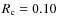 $R_{\rm c}=0.10$