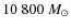 $10~800~M_{\odot}$