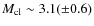 $M_{\rm cl}\sim 3.1(\pm0.6)$