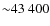 ${\sim}43~400$