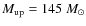 $M_{\rm up}=145~M_{\odot}$
