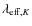 $\lambda_{{\rm eff}, K}$