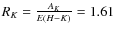 $R_{K}=\frac{A_{K}}{E(H-K)}=1.61$