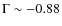 $\Gamma\sim-0.88$
