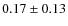 $0.17 \pm 0.13$