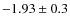 $-1.93\pm0.3$