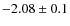 $-2.08\pm0.1$