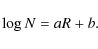 \begin{displaymath}
\log N=aR+b.
\end{displaymath}