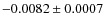 $-0.0082 \pm 0.0007$