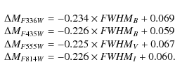 \begin{displaymath}\begin{array}{l}
\par {\Delta}M_{F336W}= -0.234 \times {\it F...
..._{F814W}= -0.226 \times {\it FWHM}_{I} + 0.060. \\
\end{array}\end{displaymath}