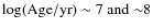 $\log({\rm Age/yr})\sim7 {\rm ~and\sim} 8$