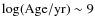 $\log \rm (Age/yr) \sim 9$
