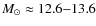 $M_\odot\approx12.6{-}13.6$