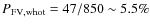 $P_{\rm FV,whot}=47/850 \sim 5.5\%$