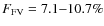 $F_{\rm FV}=7.1{-}10.7\%$