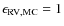 $\epsilon_{\rm RV,MC}= 1$
