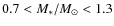 $0.7<M_*/M_\odot<1.3$