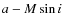 $a-M \sin i$