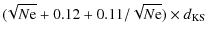 $\displaystyle (\!\sqrt{N{\rm e}}+0.12+0.11/\sqrt{N{\rm e}})\times d_{\rm KS}$