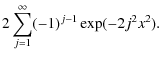 $\displaystyle 2 \sum_{j=1}^\infty (-1)^{j-1} \exp(-2 j^2 x^2).$