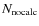 $N_{\rm nocalc}$