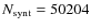 $N_{\rm synt}=50204$