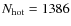 $N_{\rm hot}= 1386$