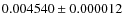 $0.004540\pm0.000012$