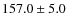 $157.0\pm5.0$