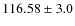 $116.58 \pm 3.0$