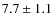 $7.7 \pm 1.1$