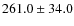 $261.0\pm34.0$