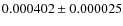 $0.000402\pm0.000025$