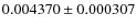 $0.004370\pm0.000307$