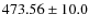 $473.56\pm10.0$