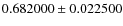 $0.682000\pm0.022500$