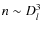 $n \sim D^3_l$
