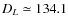 $D_L\simeq 134.1$