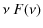 $\displaystyle \nu~F(\nu)$