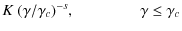 $\displaystyle K~(\gamma/\gamma_c)^{-s},~~~~~~~~~~~~~~~~~ \gamma \leq \gamma_c$