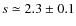 $s\simeq 2.3 \pm 0.1$