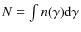 $N=\int n(\gamma)\rm d\gamma$