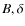 $B, \delta$