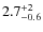 $2.7^{\rm +2}_{-0.6}$