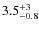 $3.5^{\rm +3}_{-0.8}$