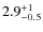 $2.9^{\rm +1}_{-0.5}$